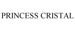 PRINCESS CRISTAL trademark