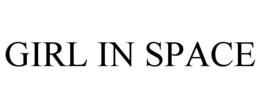 GIRL IN SPACE trademark