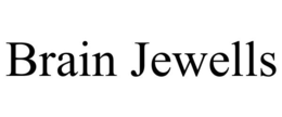 BRAIN JEWELLS trademark