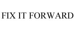 FIX IT FORWARD trademark