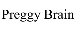 PREGGY BRAIN trademark