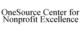 ONESOURCE CENTER FOR NONPROFIT EXCELLENCE trademark