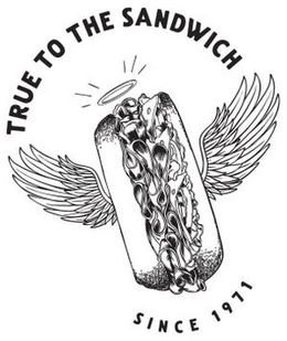 TRUE TO THE SANDWICH SINCE 1971 trademark