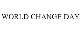 WORLD CHANGE DAY trademark