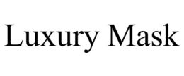 LUXURY MASK trademark