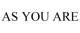 AS YOU ARE trademark
