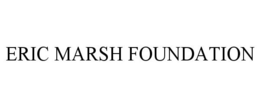 ERIC MARSH FOUNDATION trademark