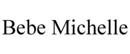BEBE MICHELLE trademark
