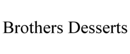 BROTHERS DESSERTS trademark
