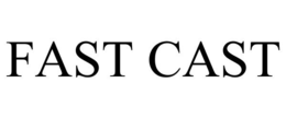 FAST CAST trademark