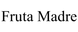 FRUTA MADRE trademark