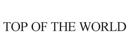 TOP OF THE WORLD trademark