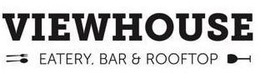VIEWHOUSE EATERY, BAR & ROOFTOP trademark