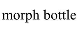 MORPH BOTTLE trademark