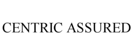 CENTRIC ASSURED trademark