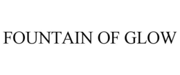 FOUNTAIN OF GLOW trademark