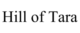 HILL OF TARA trademark