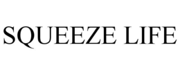 SQUEEZE LIFE trademark