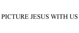 PICTURE JESUS WITH US trademark