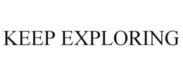 KEEP EXPLORING trademark