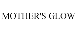 MOTHER'S GLOW trademark