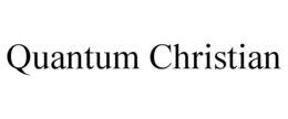 QUANTUM CHRISTIAN trademark