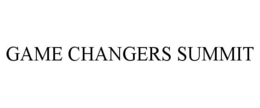 GAME CHANGERS SUMMIT trademark