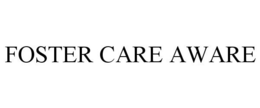 FOSTER CARE AWARE trademark