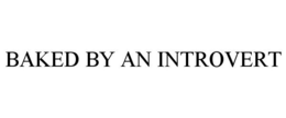 BAKED BY AN INTROVERT trademark