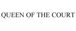 QUEEN OF THE COURT trademark