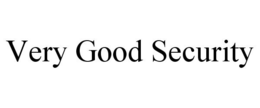 VERY GOOD SECURITY trademark