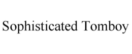 SOPHISTICATED TOMBOY trademark