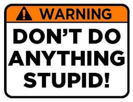 DON'T DO ANYTHING STUPID trademark