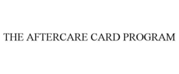 THE AFTERCARE CARD PROGRAM trademark