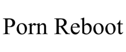 PORN REBOOT trademark