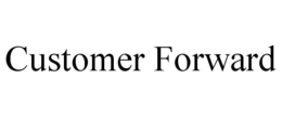 CUSTOMER FORWARD trademark