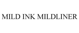 MILD INK MILDLINER trademark