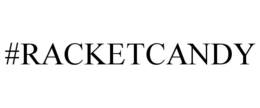 #RACKETCANDY trademark