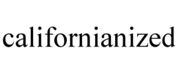 CALIFORNIANIZED trademark