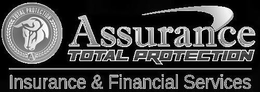 TOTAL PROTECTION A ASSURANCE TOTAL PROTECTION INSURANCE & FINANCIAL SERVICES trademark