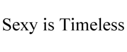 SEXY IS TIMELESS trademark