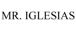 MR. IGLESIAS trademark