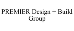 PREMIER DESIGN + BUILD GROUP trademark