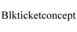 BLKTICKETCONCEPT trademark
