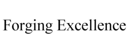 FORGING EXCELLENCE trademark