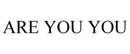 ARE YOU YOU trademark