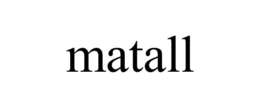 MATALL trademark