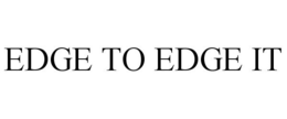 EDGE TO EDGE IT trademark