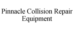 PINNACLE COLLISION REPAIR EQUIPMENT trademark