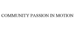 COMMUNITY PASSION IN MOTION trademark